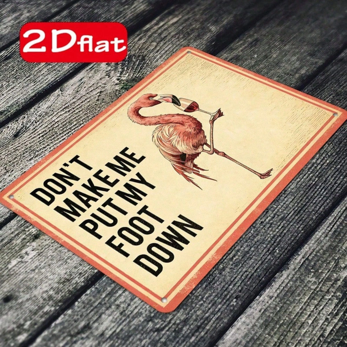 CIFbuy 1pc Flamingo Holding Red Wine Glass Metal Plaque" Sign, Don't Make Me Put My Foot Down Funny Quote, Quote, 2D Flat Unframed Wall Decor F (Metal PlaikTok, Metal PlaikTok, t Self-pickup Logiopics) view 7